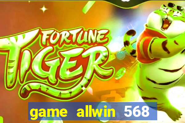 game allwin 568 com login